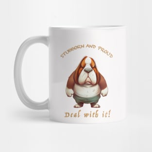 Dog Stubborn Deal With It Cute Adorable Funny Quote Mug